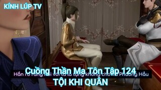 Cuồng Thần Ma Tôn Tập 124-TỘI KHI QUÂN