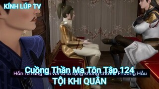 Cuồng Thần Ma Tôn Tập 124-TỘI KHI QUÂN