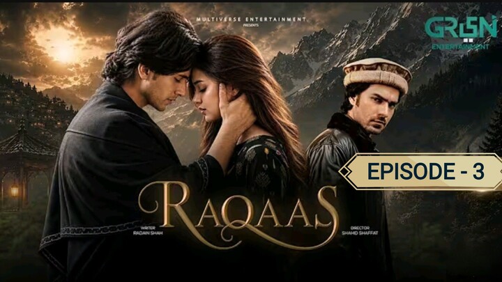 Raqaas Episode 03 | Danyal Zafar- Komal Meer