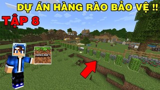 Tập 8 | MINECRAFT ĐẠI DỊCH ZOMBIE | Dự Án Mới Hàng Rào Bảo Vệ Làng..!!