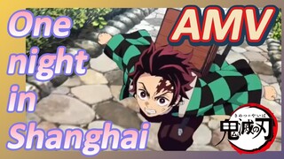 one night in Shanghai AMV