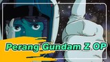 Perang Gundam Z OP1「Ζ・Melewati Waktunya」