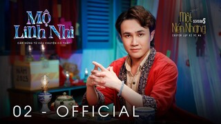 Tập 2 - MỘ LINH NHI ｜ Series Chuyện Ma MỘT NÉN NHANG SS5 ｜ HUỲNH LẬP [OFFICIAL]