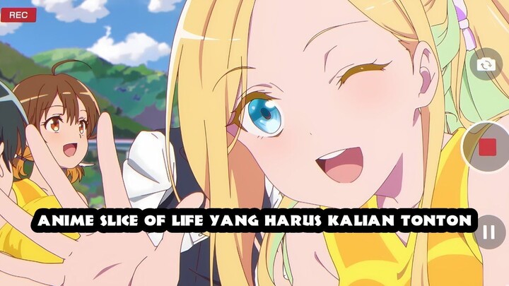 Anime slice of life ringan yang bisa di tonton sambil santai