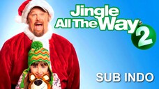 Jingle All the Way 2 2014 SUB INDO
