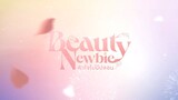[Eng Sub] Beauty Newbie หัวใจไม่มีปลอม - EP.4 [1-4]