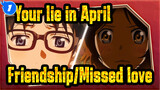 Your lie in April|Are you a friendship or a missed love_1