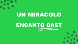 Un Miracolo - Karaoke - Encanto Cast