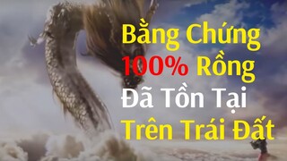 Bằng chứng 100% loài rồng đã tồn tại trên trái đất | Evidence of The Existence of Dragons on Earth