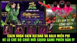 (Free Fire) Cách Nhận Skin Katana Và Balo Miễn Phí, Hé Lộ Chế Độ Chơi Mới Squid Game Phiên Bản FF