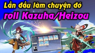 Buff Luck tâm linh Kazuha/Heizou - Lần đầu làm chuyện đó | roll Banner 2.8 Genshin Impact