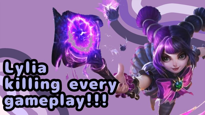 LYLIA KILLING EVERY GAMEPLAY!! WOO-HOO!! - Lylia Gameplay Highlights
