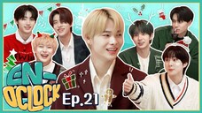 ENHYPEN (엔하이픈) 'EN-O'CLOCK' EP. 21