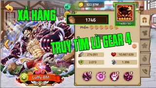 Hải Tặc Đại Chiến - 600 THÙNG 1K4 L2 LUFFY GEAR 4 14SAO ĐẦU TIÊN ONE PIECE ĐÃ XUẤT HIỆN....