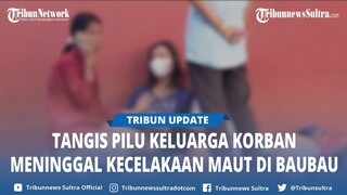 Tangis Keluarga Korban Meninggal Dunia Terlibat Tabrakan Beruntun di Bukit Kolema Baubau Sultra