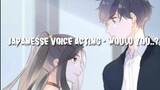 JAPANESSE VOICE ACTING - WOULD YOU?