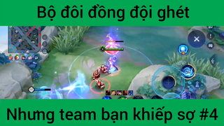 Bộ đôi đồng đội ghét nhưng team bạn khiếp sợ #4