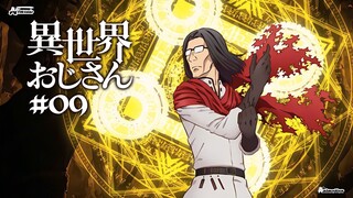 [S1] Tập 09 - Chú Tôi Trở Về Từ Dị Giới [Vietsub]