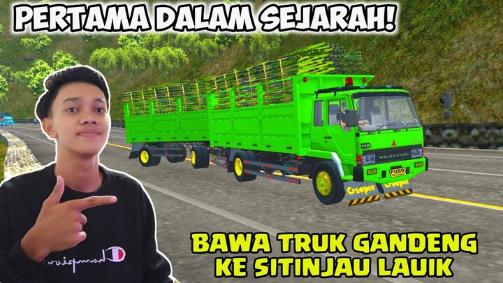 PERTAMA KALI BAWA TRUK MUAT TEBU KE SITINJAU LAUIK - MOD BUSSID