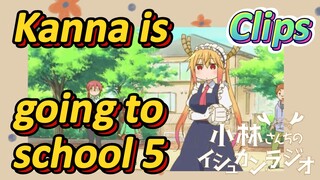 [Miss Kobayashi's Dragon Maid] Clips | Kanna is going to school 5