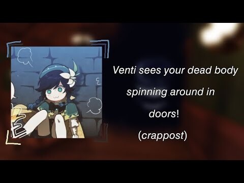 Venti sees your dead body spinning in doors! [crappost] ![M4A] [Venti x listener]