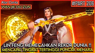 BAHKAN MENARA PALING SULIT DI DAKI LIN FENG TAKLUKKAN !! - Alur Cerita Donghua #WJDZ (PART 206)