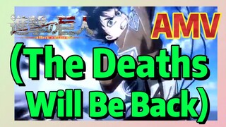 [ผ่าพิภพไททัน] AMV | (The Deaths Will Be Back)