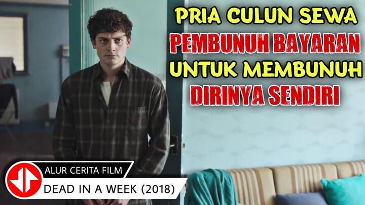 SEWA PEMBUNUH BAYARAN UNTUK MEMBUNUH DIRINYA SENDIRI 🔴 Alur Cerita Film DEAD IN A WEEK (2018)