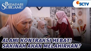 Sakinah Alami Kontraksi, Sakinah Akan Melahirkan? | Bidadari Surgamu - Episode 307