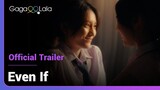 Even If | Official Trailer | A Thai GL story that wants you to know: love is not a choice.