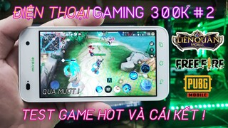 THỬ CHƠI LIÊN QUÂN, FREEFIRE, PUBG MOBILE TRÊN ĐIỆN THOẠI 300K VÀ CÁI KẾT BẤT NGỜ !