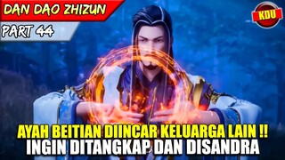 KELUARGA LAIN MULAI BERTINDAK INGIN MENANGKAP AYAHNYA BEITIAN !! - ALUR CERITA DONGHUA #DDZZ PART 44