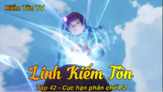 Linh Kiếm Tôn Tập 42 - Cực hạn phản chế P2