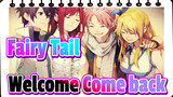 [Fairy Tail/Mixed Edit] Welcome Come back