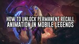 HOW TO UNLOCK PERMANENT RECALL ANIMATION IN MOBILE LEGENDS
