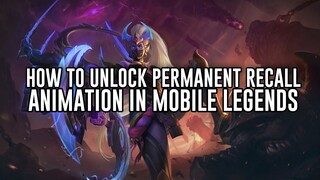 HOW TO UNLOCK PERMANENT RECALL ANIMATION IN MOBILE LEGENDS