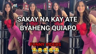 SAKAY NA KAY ATE BYAHENG QUIAPO, PINOY MEMES, FUNNY VIDEOS