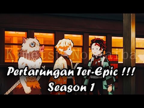 Pertarungan Terepic Anime Kimetsu No Yaiba Season 1