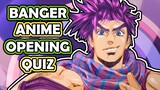 Anime Opening Quiz | (BANGERS ONLY)