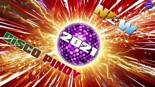 Pinoy Disco Remix 2021 Nonstop New Songs - Nonstop Pinoy Disco Remix Playlist