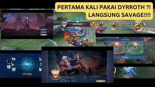 GIMANA CARA MAIN DYRROTH ?! SIMPEL BANGETT, LANGSUNG BANYAK SAVAGE-NYA !!!!