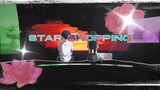 STAR SHOPPING - (HYOUKA AMV)