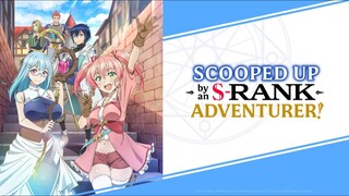ѕϲοορє∂ υρ ϐγ αи ѕ-яαиκ α∂νєиτυяєя Episode 7 [Eng sub]