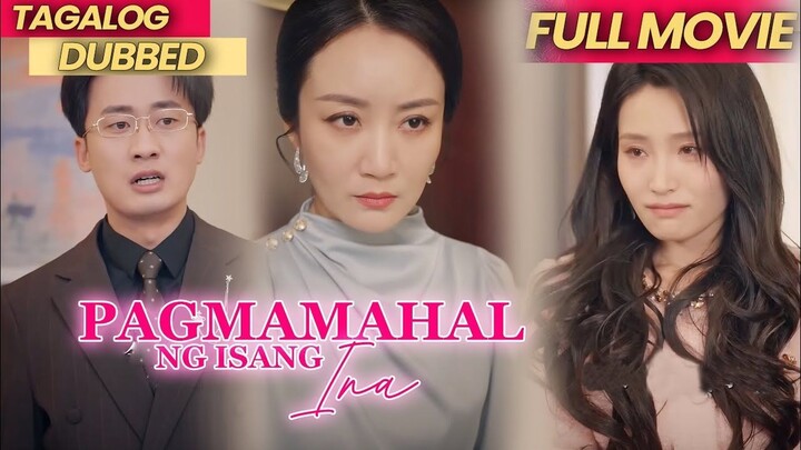 PAGMAMAHAL NG ISANG INA [FULL MOVIE TAGALOG DUBBED]