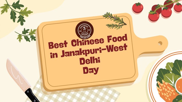 Best Chinese Food in Janakpuri-West Delhi