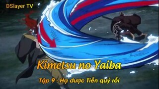 Kimetsu no Yaiba Tập 9 - Hạ được Tiễn quỷ rồi