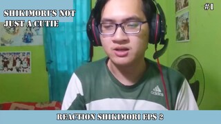 REACTION SHIKIMORI EPISODE 2 #1