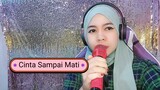 Cinta Sampai Mati......Don't miss it my video cover guys.. i hope you enjoy to listening..😍