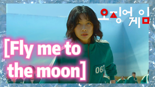 [Fly me to the moon]