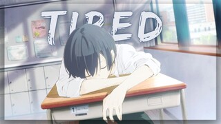 【AMV】Tired | Tanaka-kun is Always Listless